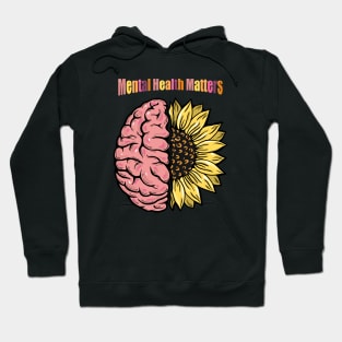 Brain Floral sunflower, Mental Health Matters Hoodie